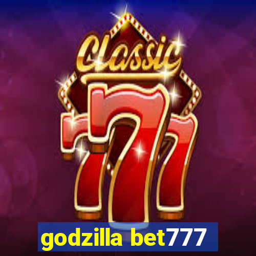 godzilla bet777